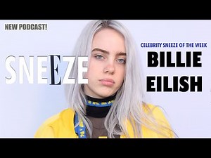 Sneeze - Billie Eilish