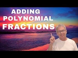 Adding Polynomial Fractions