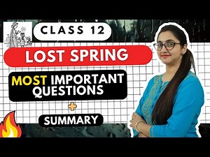 Lost Spring Class 12 | Important Questions | Summary ( हिंदी में ) Explained | CBSE
