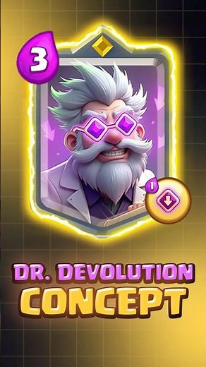 💎Dr. Devolution Card Concept #clashroyale