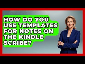 How Do You Use Templates For Notes On The Kindle Scribe? - The Hardware Hub