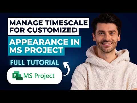 How to Manage the Timescale for Customized Appearance in Microsoft Project [2026 Full Guide]