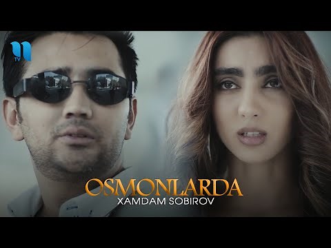 Xamdam Sobirov - Osmonlarda (Official Music Video)