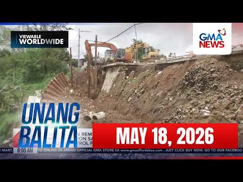 Unang Balita sa Unang Hirit: (Part 1) May 18, 2026 [HD]