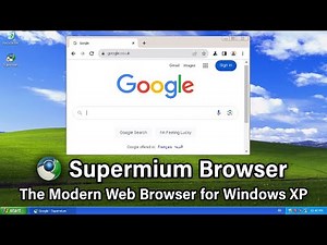 Supermium : The Modern Web Browser for Windows XP