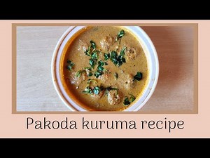 Pakoda Kuruma Recipe In Tamil [ ஐந்தே நிமிடத்தில் சுவையான பக்கோடா குருமா செய்வது எப்படி ]
