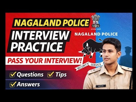 Nagaland Police Interview Practice 2026 | Common Questions & Best Answers |Viva- Preparation Guide