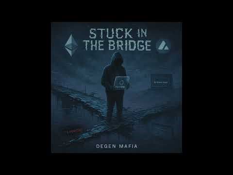 Degen Mafia - Stuck in the Bridge
