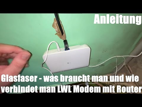 Glasfaser: was brauchen wir und wie verbindet man das LWL Modem mit dem Router verbinden Anleitung