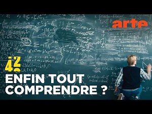 Allons-nous trouver la théorie du tout ? | 42 - La réponse à presque tout | ARTE