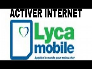 COMMENT ACTIVER LA CONEXION INTERNET ILLIMITÉ DE LYCAMOBILE