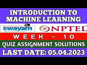 NPTEL INTRODUCTION TO MACHINE LEARNING WEEK 10 ASSIGNMENT ANSWERS | 2023