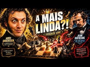 A PARTIDA IMORTAL MAIS LINDA DA HISTÓRIA DO XADREZ?! (Evergreen Game)
