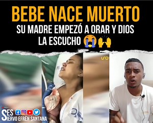 133K views · 8.6K reactions | BEBE MUERE Y LA MAMA ORA Y VUELVE A LA VIDA | Siervo Efren Santana | Facebook