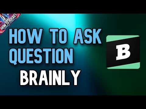 How to Ask Question in Brainly