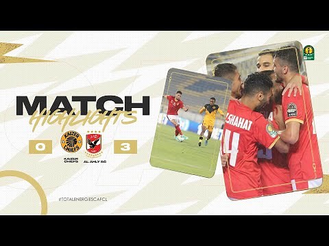 HIGHLIGHTS | Kaizer Chiefs 0-3 Al Ahly SC | Final | TotalEnergiesCAFCL
