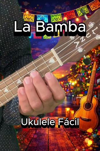 La Bamba – Melodía Fácil en Ukulele 🎸