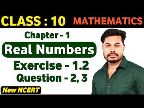 Class 10 Maths | Ex 1.2 Q2 and Q3 | Chapter 1 Real Numbers | New Syllabus | NCERT CBSE