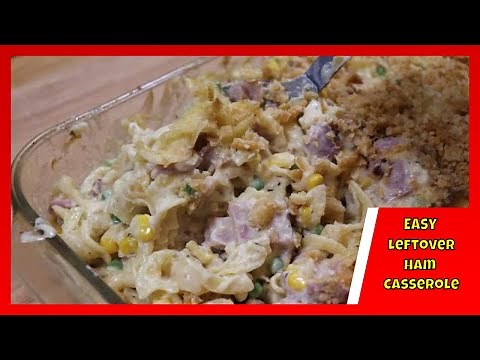 Delicious & Simple Ham Casserole Using Leftovers