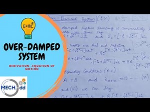 OVER DAMPED SYSTEM / DERIVATION OF EQUATION OF MOTION / D.O.M