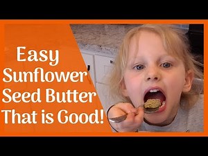 Ultimate Sunflower Seed Butter Recipe