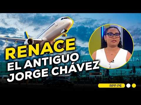 ✈️👨‍✈️EL RENACER DEL ANTIGUO AEROPUERTO JORGE CHÁVEZ #ECONOMIAXTODOS