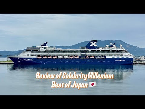 Review of Celebrity Millenium Best of Japan 12 night cruise