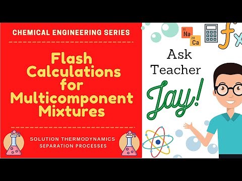 Flash Calculations for Multicomponent Mixtures | Ask Teacher Jay