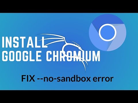 How to install Google Chromium & Fix --no-sandbox error on kali linux 2021.2