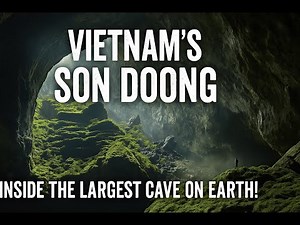Vietnam’s Son Doong: Inside the Largest Cave on Earth!