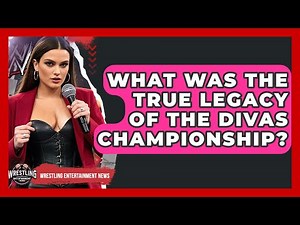 What Was The True Legacy Of The Divas Championship? - Wrestling Entertainment News