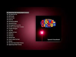 [Complete Version] The Amazing Digital Circus Episode 9 Soundtrack