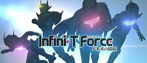 Nouveau trailer pour l'anime Infini-T Force, 10 Septembre 2017