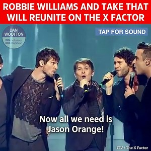 153K views · 1.8K reactions | Huge news! Robbie Williams is finally reuniting withTake That for a live performance on The X Factor! | Dan Wootton | Facebook