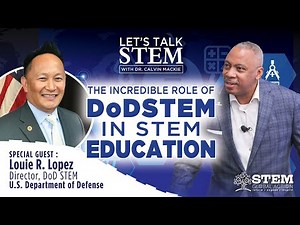 Louie Lopez Director of DoD STEM/ Season 2 Ep.5