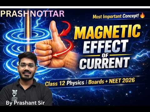 Magnetic Effect of Current L09 | Class 12 Physics | Right Hand Thumb Rule | Boards + NEET 2026