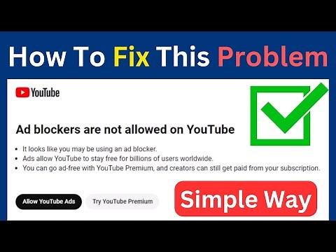 How To Fix Ad Blockers Are Not Allowed On YouTube Problem | Ad Blocker Are Not Allowed (Easy Way)