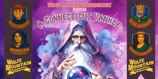 Wolfe Mountain Entertainment to perform ‘A Connecticut Yankee in King Arthur’s Court’ in August