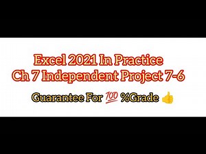 Excel 2021 In Practice - Ch 7 Independent Project 7-6 | In Practice Ch 7 Independent Project 7 6