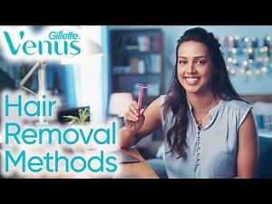 Best Hair Removal Methods | The Science Of Hair Removal | Venus Gillette India