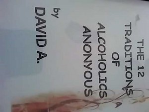 Alcoholics Anonymous Tradition 3 by David A. Past Trustee to the GSO