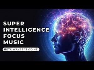 Beta Waves (13 – 30)Hz | Power Focus: Pure Beta Waves Binaural Beats Improve Concentration and Focus