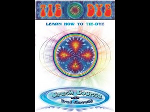 Tie Dye Crash Course: Master 8 Amazing Patterns in Minutes!