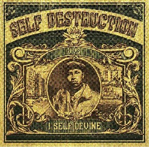 I Self Devine - Self Destruction
