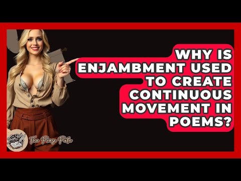 Why Is Enjambment Used To Create Continuous Movement In Poems? - The Prose Path