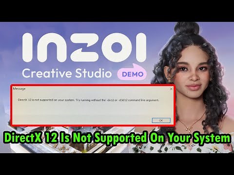 How To Fix 'DirectX 12 Is Not Supported On Your System' Error In inZOI: Creative Studio