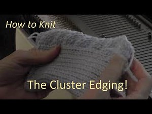 Cluster Edging to Machine Knit - by Diana Sullivan