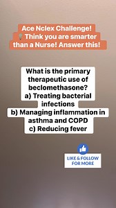 16K views · 127 reactions | Ace Nclex Challenge! Think you are smarter than a Nurse! Answer this! Answer:b) Managing inflammation in asthma and COPD Discussion:Beclomethasone is primarily used to manage inflammation associated with asthma and chronic obstructive pulmonary disease (COPD). | ACE NCLEX | Facebook
