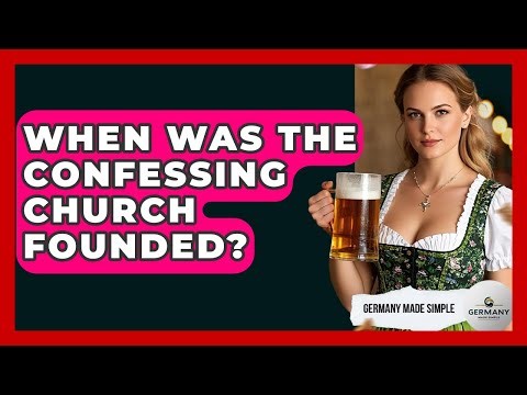 When Was The Confessing Church Founded? - Germany Made Simple