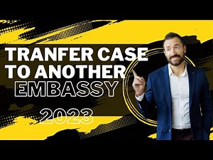 How to Transfer a Us Immigration/Visa Case to Another Embassy in 2023?